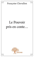 Le Pouvoir pris en conte... (French Edition) 2332694722 Book Cover