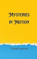 Mysteries in Motion 9916902674 Book Cover