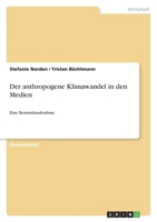 Der anthropogene Klimawandel in den Medien: Eine Bestandsaufnahme 3640964896 Book Cover
