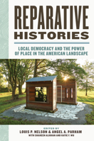 Reparative Histories: Local Democracy and the Power of Place in the American Landscape (Race, Place, and Justice) 0813956080 Book Cover