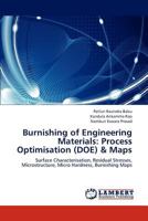 Burnishing of Engineering Materials: Process Optimisation (DOE) & Maps: Surface Characterisation, Residual Stresses, Microstructure, Micro Hardness, Burnishing Maps 3659286141 Book Cover