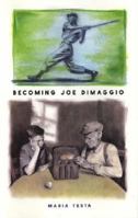 Becoming Joe DiMaggio 0763624446 Book Cover
