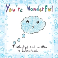 You're Wonderful (2nd edition): A 'by children, for children' Book (You're Special Inspirational Books) 1067301313 Book Cover