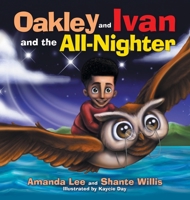 Oakley and Ivan and the All-Nighter 1665512040 Book Cover