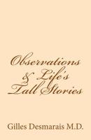 Observations & Life's Tall Stories 1533323704 Book Cover