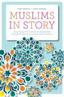 Muslims in Story: Expanding Multicultural Understanding through Children's and Young Adult Literature 0838917410 Book Cover