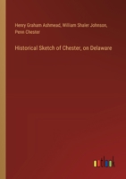 Historical Sketch of Chester, on Delaware 3385321425 Book Cover