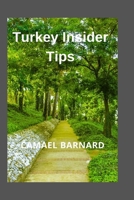 Turkey Insider Tips: Spend Less, Avoid the Trouble, and Live Like a Local in Turkey B0FRY4KQ9J Book Cover