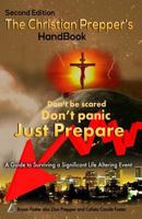 The Christian Prepper's Handbook: A Guide to Surviving on Your Own 1467918644 Book Cover