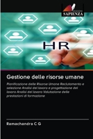 Gestione delle risorse umane: Pianificazione delle Risorse Umane Reclutamento e selezione Analisi del lavoro e progettazione del lavoro Analisi del ... prestazioni di formazione 6202581247 Book Cover