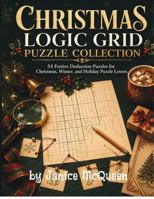 Christmas Logic Grid Puzzle Collection: 54 Festive Deduction Puzzles for Christmas, Winter, and Holiday Puzzle Lovers 1966745141 Book Cover