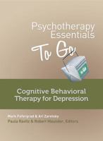 Psychotherapy Essentials to Go: Cognitive Behavioral Therapy for Depression 0393708284 Book Cover