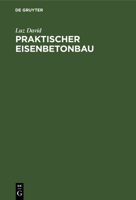 Praktischer Eisenbetonbau (German Edition) 3486755757 Book Cover