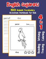 English Gujarati 50 Animals Vocabulary Activities Workbook for Kids: 4 in 1 reading writing tracing and coloring worksheets (English Activities Book for Children) 1072104709 Book Cover