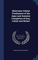 Molecular orbital treatments of the aquo and ammine complexes of iron, cobalt and nickel 1377020649 Book Cover