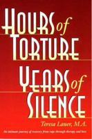 Hours of Torture, Years of Silence : My Soul Was the Scene of the Crime 0966207807 Book Cover