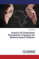 Impact Of Outpatient Therapeutic Program On Malnourished Children 3659592374 Book Cover