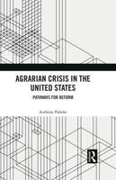 Agrarian Crisis in the United States 1032360542 Book Cover