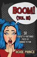 BOOM! (Vol. III): 50 perfectly-portioned pieces of horror fiction 171047257X Book Cover