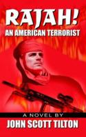 Rajah!: An American Terrorist 1418448427 Book Cover