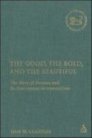 The Good, the Bold, and the Beautiful: The Story of Susanna and Its Renaissance Interpretations (The Library of Hebrew Bible/Old Testament Studies) (The Library of Hebrew Bible/Old Testament Studies) 0567029913 Book Cover