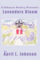 Cribhouse Poetry Presents: Lavenders Bloom 1438925778 Book Cover