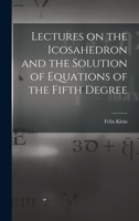 Lectures on the Icosahedron and the Solution of the Fifth Degree 9353898617 Book Cover