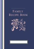 Family Recipe Book | 7 X 10 in | Personalized Blank Keepsake Cookbook to Write in Your Own Recipes | Holds 50 Recipes (Classic Cover): Blank Personalized Family Recipe Notebook Journal 1956016503 Book Cover