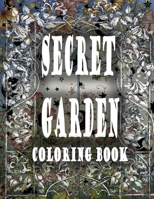 Secret Garden Coloring Book: A Coloring Book and Floral Adventure B08HTM7X9H Book Cover