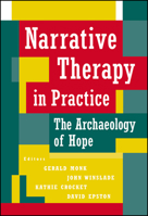 Narrative Therapy in Practice: The Archaeology of Hope (Jossey-Bass Psychology Series) 0787903132 Book Cover