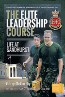 The Elite Leadership Course: Life at Sandhurst 1526799995 Book Cover