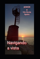 NAVIGANDO A VISTA (Poesie e racconti sparsi. Così senza pretese di vins44) B09TDS91BF Book Cover