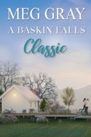 A Baskin Falls Classic: A Clean and Wholesome Small Town Romance (The Baskin Falls Series) B0G4R5GVF2 Book Cover