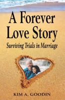 A Forever Love Story Surviving Trials in Marriage 0979787904 Book Cover