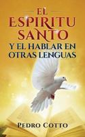 El Espiritu Santo y El Hablar En Otras Lenguas 1523215070 Book Cover