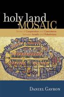 Holy Land Mosaic: Stories of Cooperation and Coexistence between Israelis and Palestinians 074254012X Book Cover