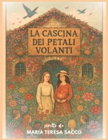 La Cascina dei Petali Volanti (Italian Edition) B0FPCS1K7X Book Cover