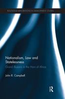 Nationalism, Law and Statelessness: Grand Illusions in the Horn of Africa 1138928100 Book Cover