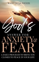 God's Answer for Anxiety & Fear: A Daily Program to Bring You Closer to Peace in Your Life 1088218725 Book Cover