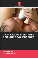 Práticas Alimentares E Saúde Oral Precoce (Portuguese Edition) 6208053803 Book Cover