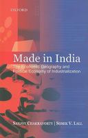 Made in India: The Polical Geography and Political Economy of INdustralization 0195686721 Book Cover