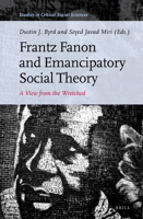 Frantz Fanon and Social Theory: A View from the Wretched (Studies in Critical Social Sciences) 9004400591 Book Cover