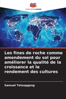 Les fines de roche comme amendement du sol pour améliorer la qualité de la croissance et le rendement des cultures 6205926237 Book Cover