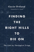 Finding the Right Hills to Die On 1433567423 Book Cover