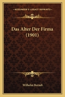 Das Alter Der Firma (1901) 1160355533 Book Cover