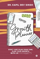 Growth Planner: Don't Just Plan Your Time, Plan Your Growth With 29 KNOWGGETS 1647835968 Book Cover