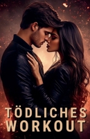 Tödliches Workout (Ein Romantischer Thriller Über Liebe, Verrat Und Zweite Chancen) (German Edition) B0DSDN3MJV Book Cover