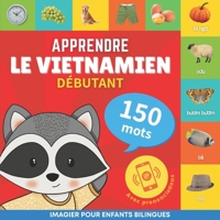 Apprendre le vietnamien - 150 mots avec prononciation - Débutant: Imagier pour enfants bilingues 2384574116 Book Cover