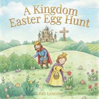 A Kingdom Easter Egg Hunt 1735703184 Book Cover