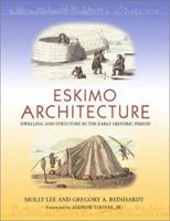 Eskimo Architecture: Dwelling and Structure in the Early Historic Period 1889963224 Book Cover